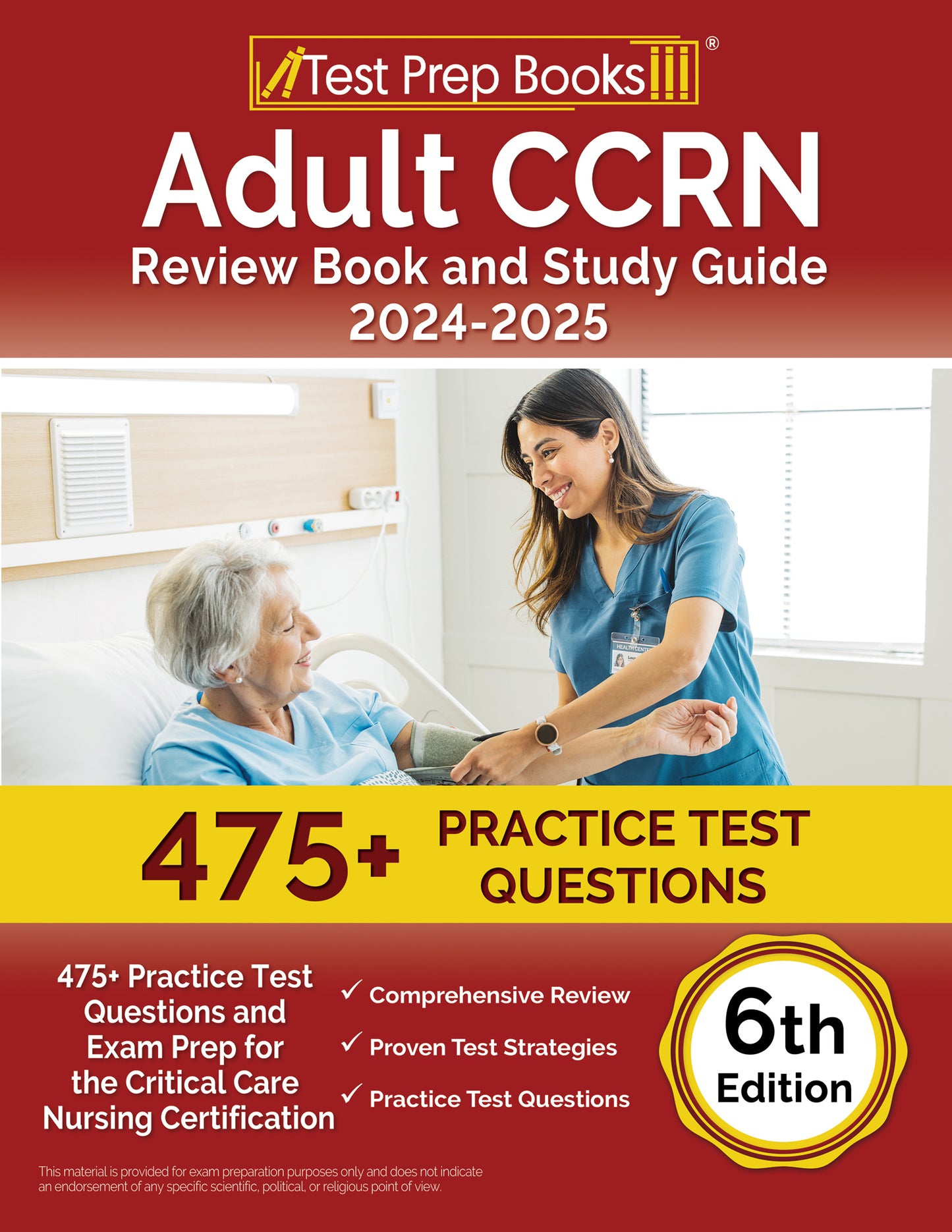 Adult CCRN Review Book and Study Guide 2024-2025: 475+ Practice Test Questions and Exam Prep for the Critical Care Nursing Certification [6th Edition]