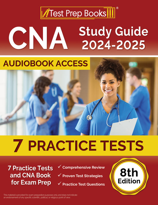 CNA Study Guide 2024-2025: 7 Practice Tests and CNA Book for Exam Prep [8th Edition]