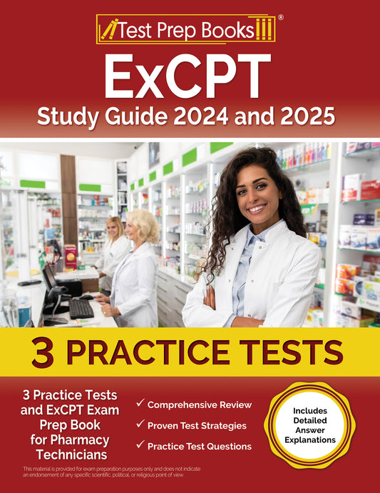 ExCPT Study Guide 2024 and 2025: 3 Practice Tests and ExCPT Exam Prep Book for Pharmacy Technicians [Includes Detailed Answer Explanations]