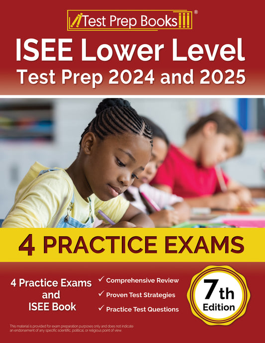 ISEE Lower Level Test Prep 2024 and 2025: 4 Practice Exams and ISEE Book [7th Edition]