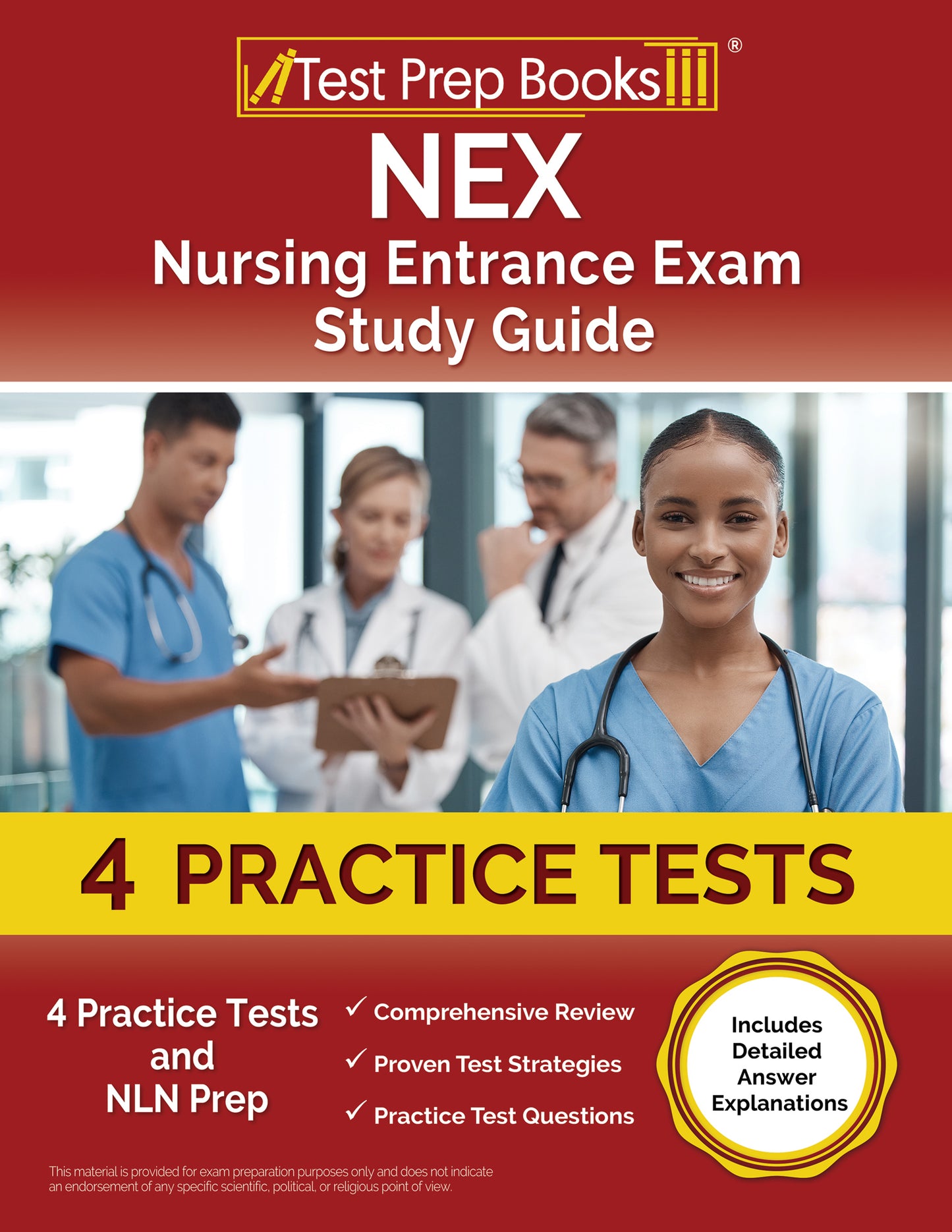 NEX Nursing Entrance Exam Study Guide: 4 Practice Tests and NLN Prep [Includes Detailed Answer Explanations]