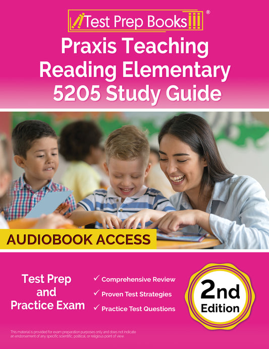 Praxis Teaching Reading Elementary 5205 Study Guide: Test Prep and Practice Exam [2nd Edition]