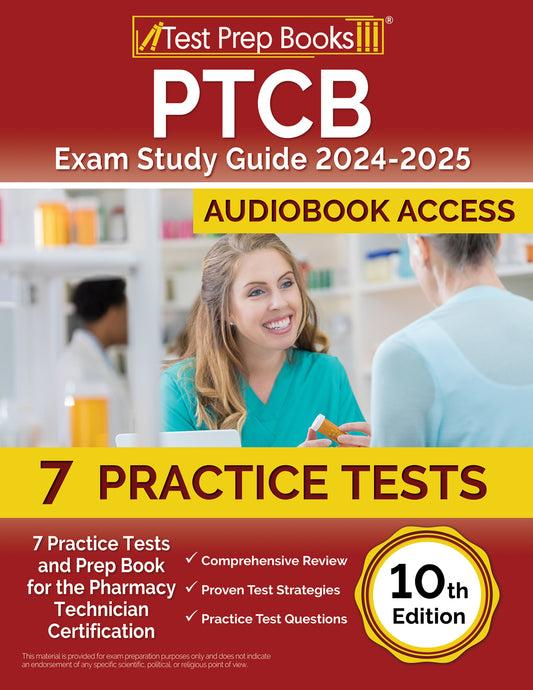 PTCB Exam Study Guide 2024-2025: 7 Practice Tests and Prep Book for the Pharmacy Technician Certification [10th Edition]