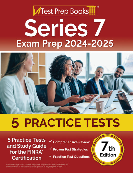 Series 7 Exam Prep 2024-2025: 5 Practice Tests and Study Guide for the FINRA Certification [7th Edition]